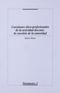 Cuestiones ético-profesionales de la actividad docente: la cuestión de la autoridad.