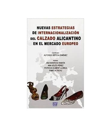 Nuevas estrategias de internacionalización del calzado Alicantino en el mercado Europeo