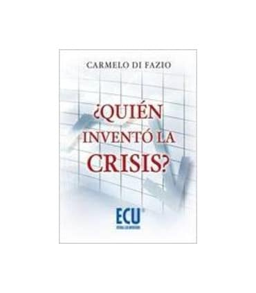 ¿Quién inventó la crisis?