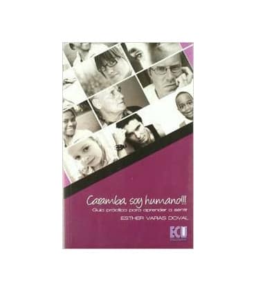 Caramba soy humano!!! Guía práctica para aprender a sentir