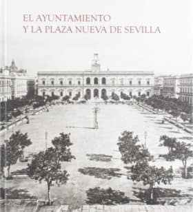 El Ayuntamiento y la Plaza Nueva de Sevilla