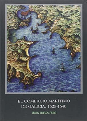 El comercio marítimo de Galicia 1525-1640