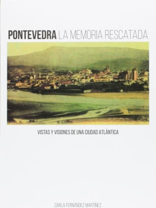 Pontevedra la memoria rescatada