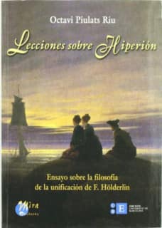 Lecciones sobre Hiperión : ensayo sobre la filosofía de la unificación de F. Hölderlin