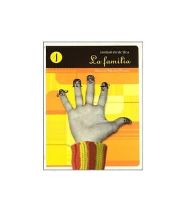 Propuestas didacticas Educación Infantil y Primaria. Unidad 1: La familia