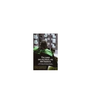 Tu casa no es tuya es del Banco