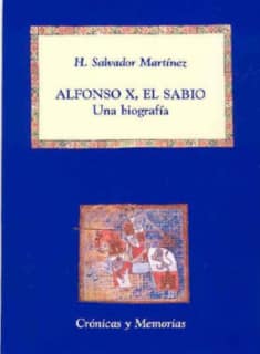 Alfonso X, el Sabio: Una biografía