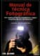 Manual de técnica fotográfica
