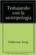 Trabajando con la antropología