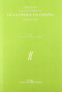 Orígenes y establecimiento de la ópera en España hasta 1800