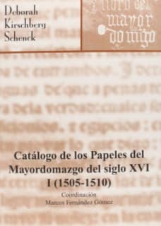 Catálogo de los papeles del Mayordomazgo del siglo XVI (1505-1510)