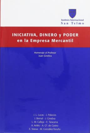 Iniciativa, dinero y poder en la empresa mercantil