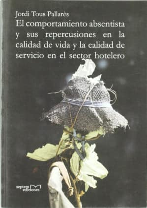 El comportamiento absentista y sus repercusiones en la calidad de vida y la calidad del sector hotelero
