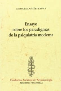 Ensayo sobre los paradigmas de la psiquiatria moderna