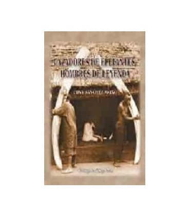 Cazadores de elefantes, Hombres de leyenda