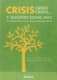 Crisis, crisis, crisis... y algunas cosas más