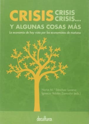 Crisis, crisis, crisis... y algunas cosas más