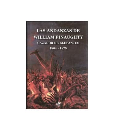 Las andanzas de William Finaughty, cazador de elefantes, 1864-1875