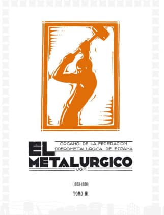 El Metalúrgico : órgano de la Federación Nacional de Obreros Metalúrgicos y similares de España