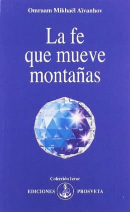 La Fe que mueve montañas