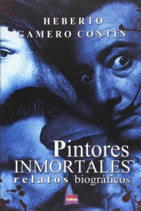 Pintores inmortales. Relatos bibliograficos