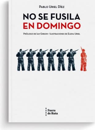 NO SE FUSILA EN DOMINGO