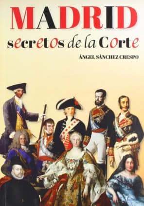 MADRID. SECRETOS DE LA CORTE