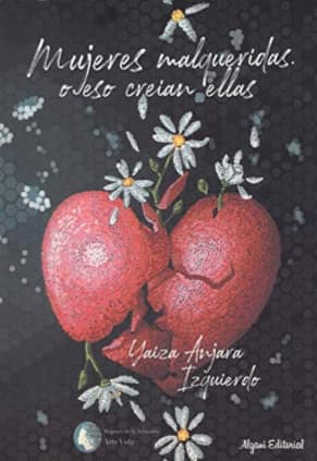 Mujeres malqueridas. O eso creían ellas.