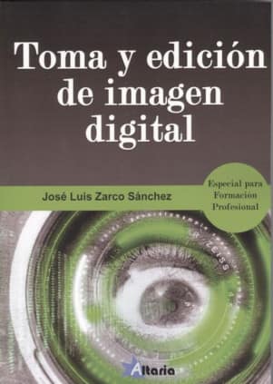 TOMA Y EDICIÓN DE IMAGEN DIGITAL