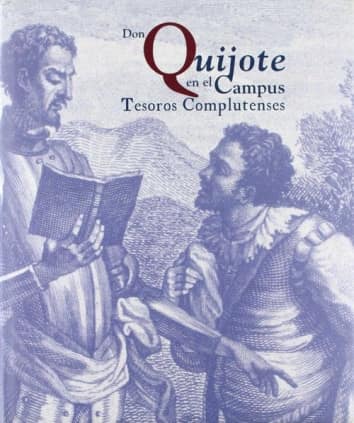 Don Quijote en el Campus. Tesoros Complutenses