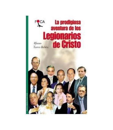 La prodigiosa aventura de los Legionarios de Cristo