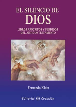 El silencio de Dios: Libros apócrifos y perdidos de l Antiguo Testamento