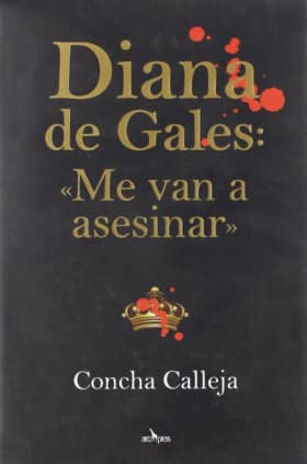 Diana de Gales: «Me van a asesinar»