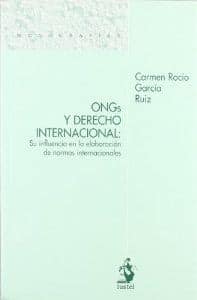 Ongs y Derecho Internacional. Su Influencia en la Elaboración de Normas Internacionales