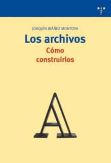 Los archivos: cómo construirlos