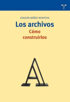 Los archivos: cómo construirlos