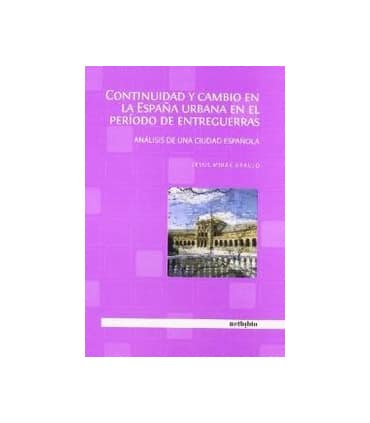 Continuidad y Cambio en la España Urbana en el Período de Entreguerras.