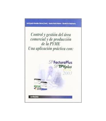 Control y gestión del área comercial y de producción de la pyme. Una aplicacion práctica con factura plus y tv plus