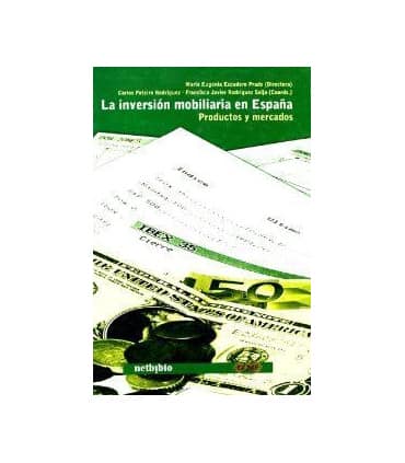 La inversión mobiliaria en España. Productos y mercados