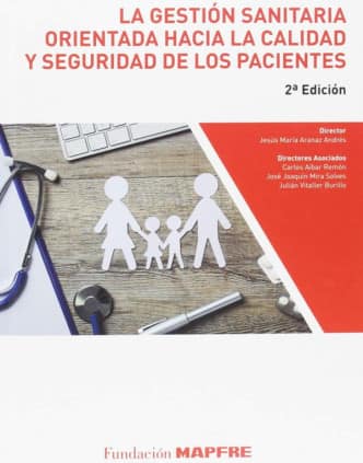 La gestión sanitaria orientada hacia la calidad y seguridad de los pacientes