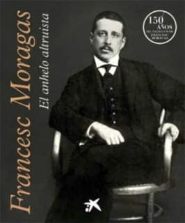 Francesc Moragas. El anelo altruista