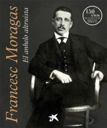 Francesc Moragas. El anelo altruista