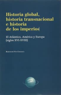 Historia Global, historia transnacional e historia de los imperios.