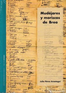 Mudéjares y moriscos de Brea.