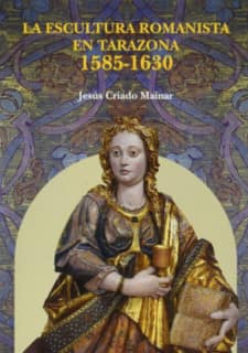 La Escultura Romanista en Tarazona 1585-1630