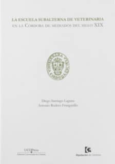 La escuela subalterna de Veterinaria en la Córdoba de mediados del siglo XIX