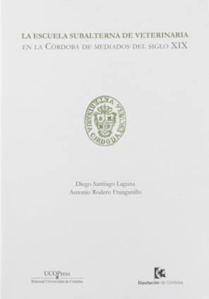 La escuela subalterna de Veterinaria en la Córdoba de mediados del siglo XIX
