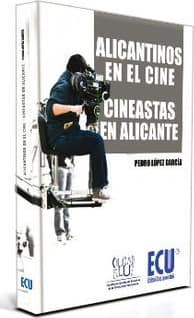 Alicantinos en el cine. Cineastas en Alicante