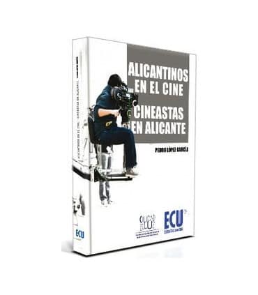 Alicantinos en el cine. Cineastas en Alicante