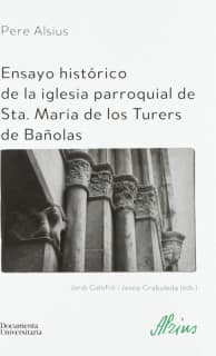 Ensayo histórico de la iglesia parroquial de Sta. Maria de los Turers de Bañolas